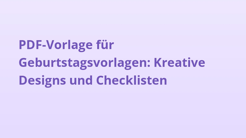 PDF-Vorlage für Geburtstagsvorlagen: Kreative Designs und Checklisten