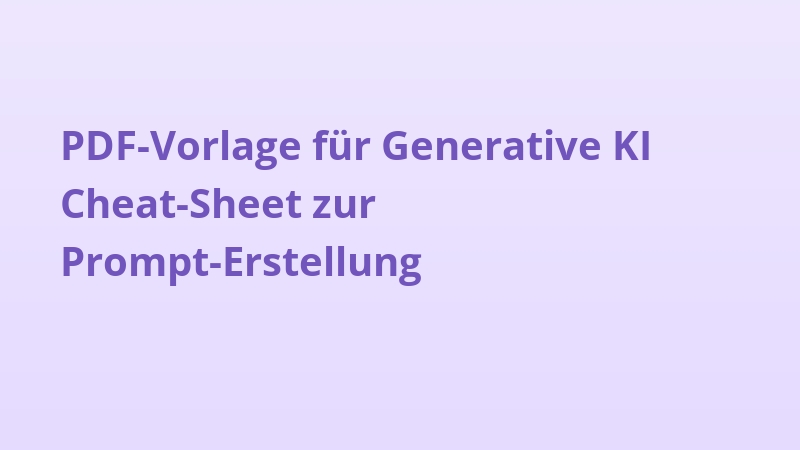 PDF-Vorlage für Generative KI Cheat-Sheet zur Prompt-Erstellung