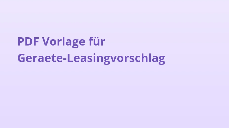 PDF Vorlage für Geraete-Leasingvorschlag