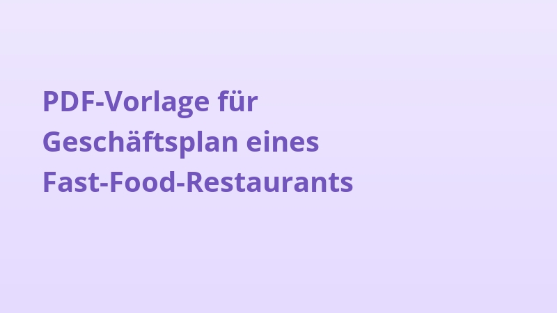 PDF-Vorlage für Geschäftsplan eines Fast-Food-Restaurants