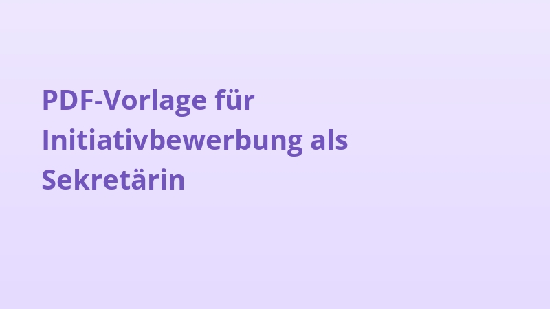 PDF-Vorlage für Initiativbewerbung als Sekretärin