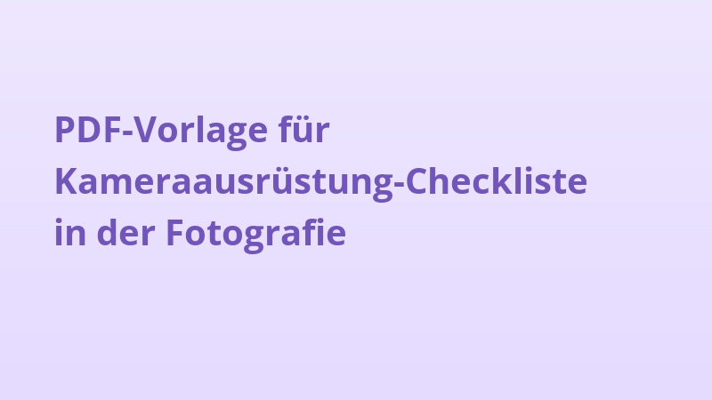 PDF-Vorlage für Kameraausrüstung-Checkliste in der Fotografie