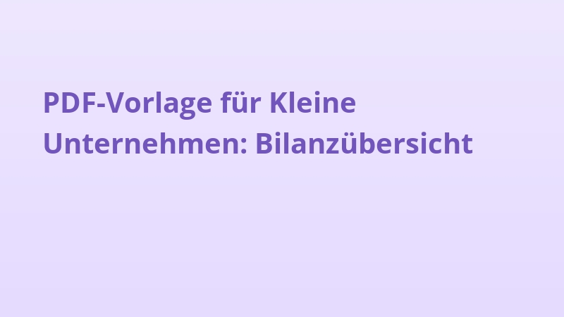 PDF-Vorlage für Kleine Unternehmen: Bilanzübersicht