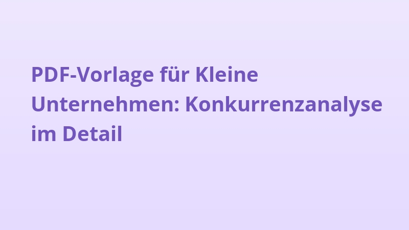 PDF-Vorlage für Kleine Unternehmen: Konkurrenzanalyse im Detail
