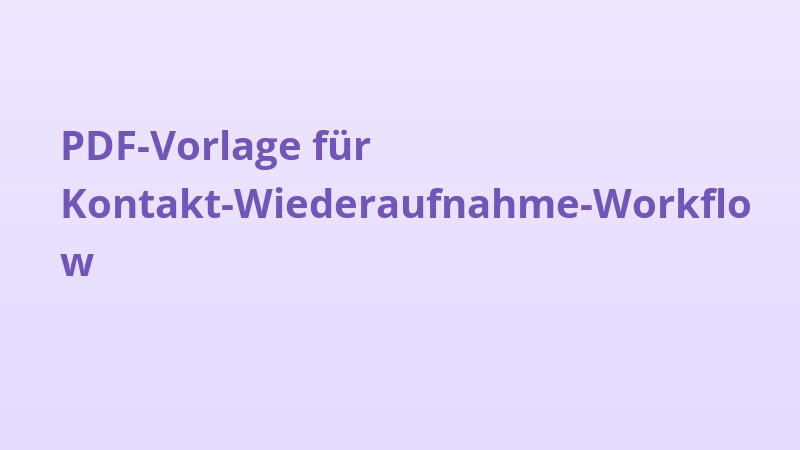 PDF-Vorlage für Kontakt-Wiederaufnahme-Workflow