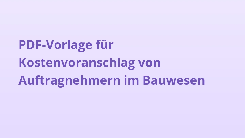 PDF-Vorlage für Kostenvoranschlag von Auftragnehmern im Bauwesen
