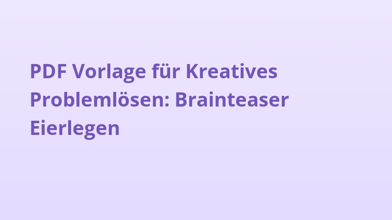 PDF Vorlage für Kreatives Problemlösen: Brainteaser Eierlegen