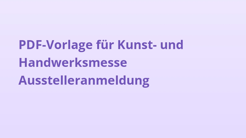 PDF-Vorlage für Kunst- und Handwerksmesse Ausstelleranmeldung