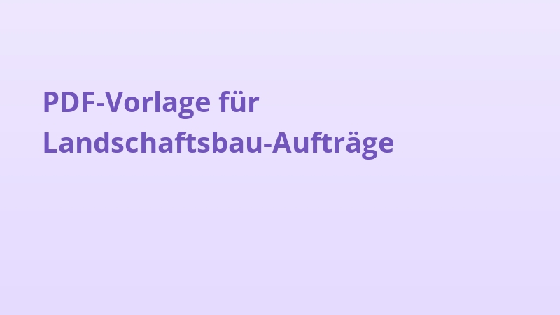 PDF-Vorlage für Landschaftsbau-Aufträge