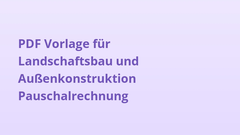 PDF Vorlage für Landschaftsbau und Außenkonstruktion Pauschalrechnung