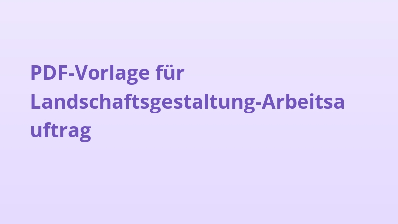 PDF-Vorlage für Landschaftsgestaltung-Arbeitsauftrag