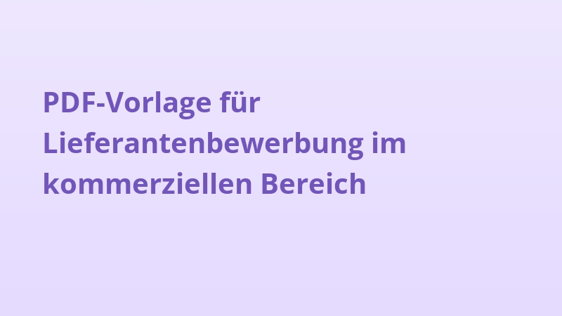 PDF-Vorlage für Lieferantenbewerbung im kommerziellen Bereich
