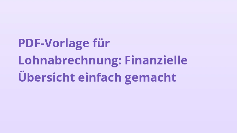 PDF-Vorlage für Lohnabrechnung: Finanzielle Übersicht einfach gemacht