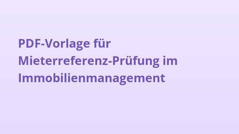 PDF-Vorlage für Mieterreferenz-Prüfung im Immobilienmanagement