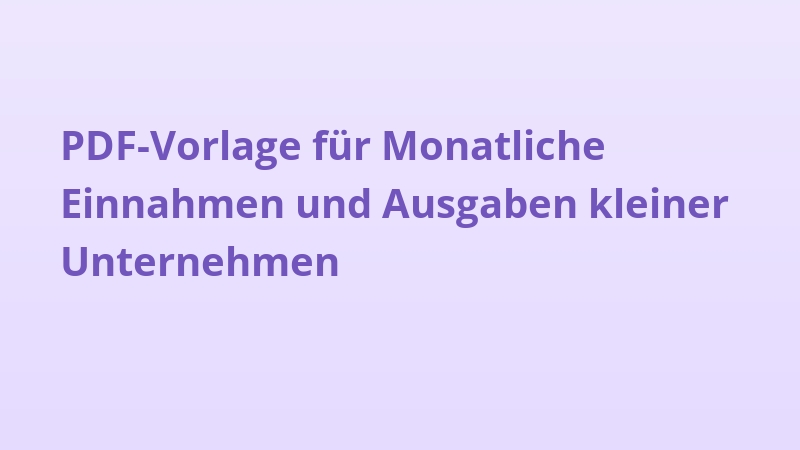 PDF-Vorlage für Monatliche Einnahmen und Ausgaben kleiner Unternehmen