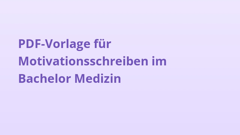 PDF-Vorlage für Motivationsschreiben im Bachelor Medizin
