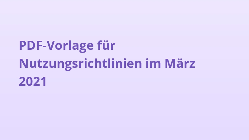 PDF-Vorlage für Nutzungsrichtlinien im März 2021