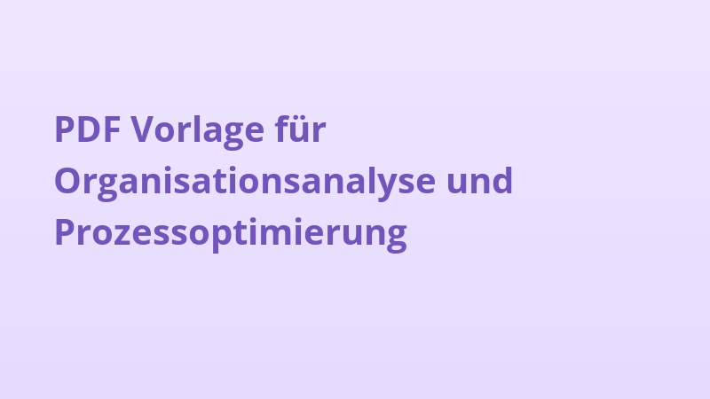 PDF Vorlage für Organisationsanalyse und Prozessoptimierung