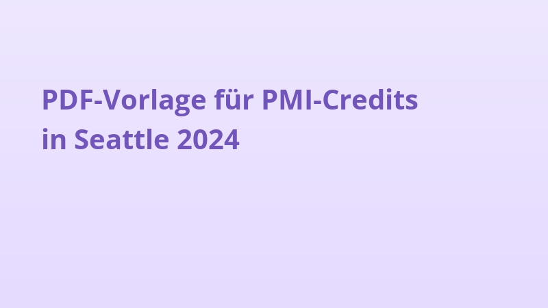 PDF-Vorlage für PMI-Credits in Seattle 2024