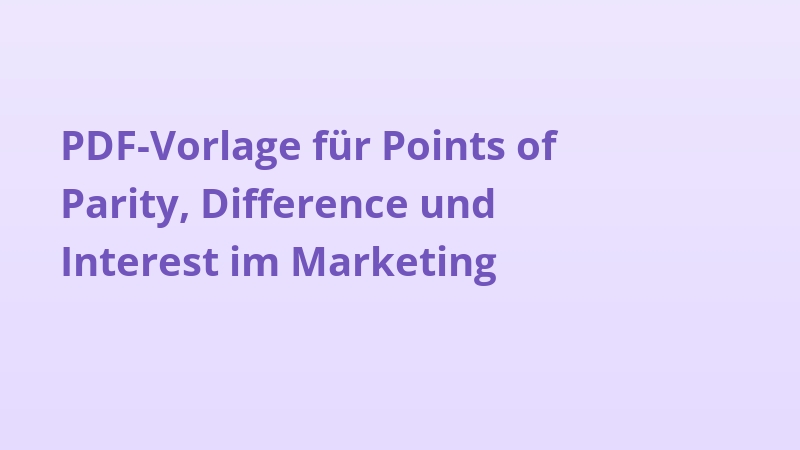 PDF-Vorlage für Points of Parity, Difference und Interest im Marketing