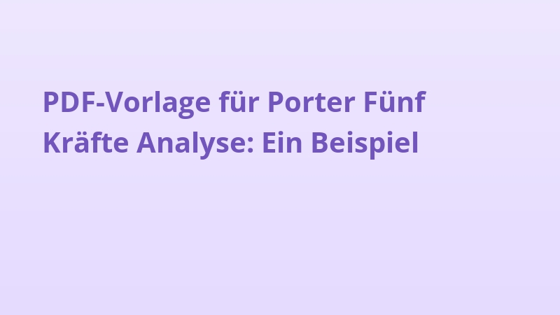 PDF-Vorlage für Porter Fünf Kräfte Analyse: Ein Beispiel