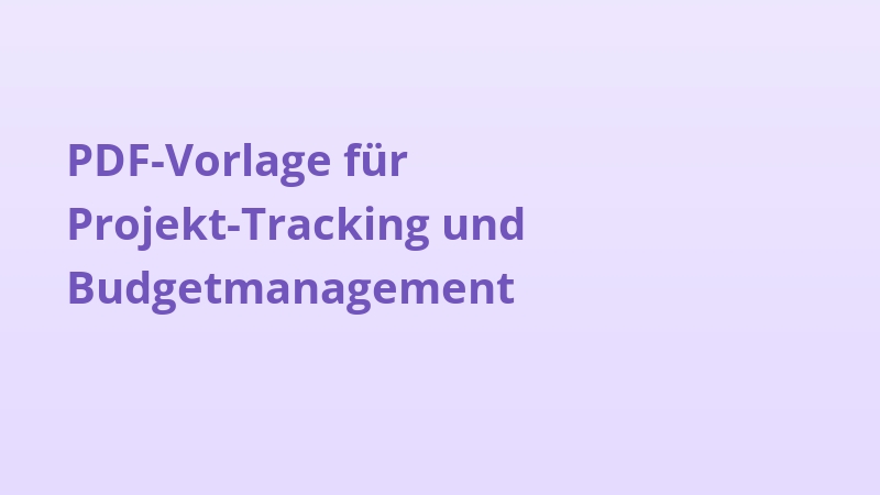 PDF-Vorlage für Projekt-Tracking und Budgetmanagement