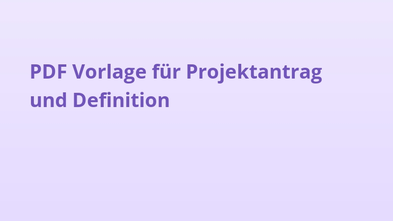 PDF Vorlage für Projektantrag und Definition