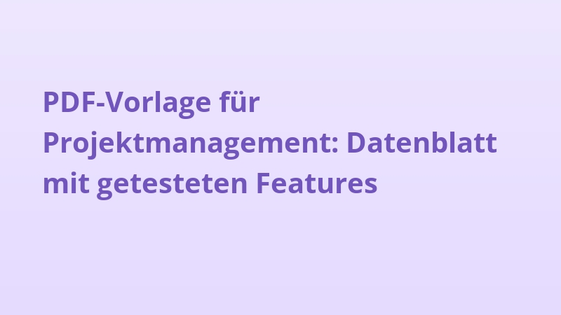 PDF-Vorlage für Projektmanagement: Datenblatt mit getesteten Features