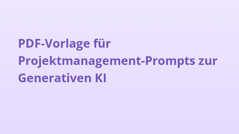 PDF-Vorlage für Projektmanagement-Prompts zur Generativen KI