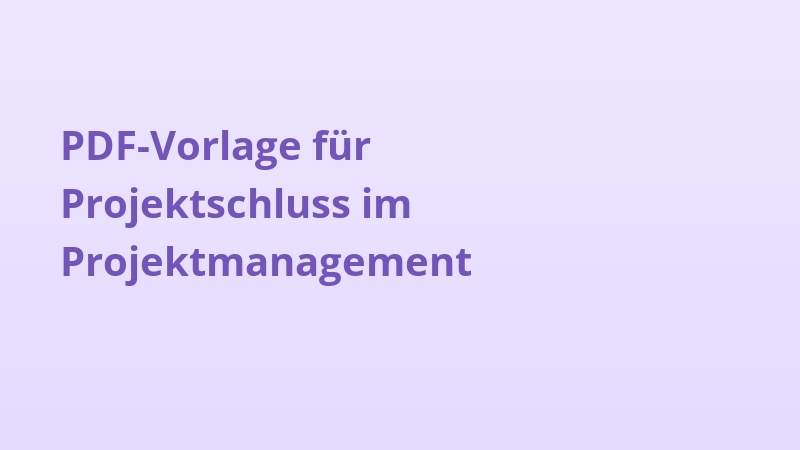 PDF-Vorlage für Projektschluss im Projektmanagement