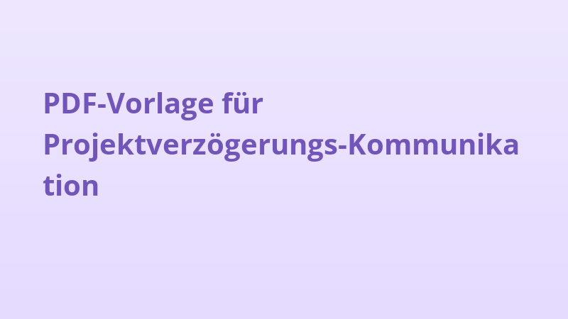 PDF-Vorlage für Projektverzögerungs-Kommunikation