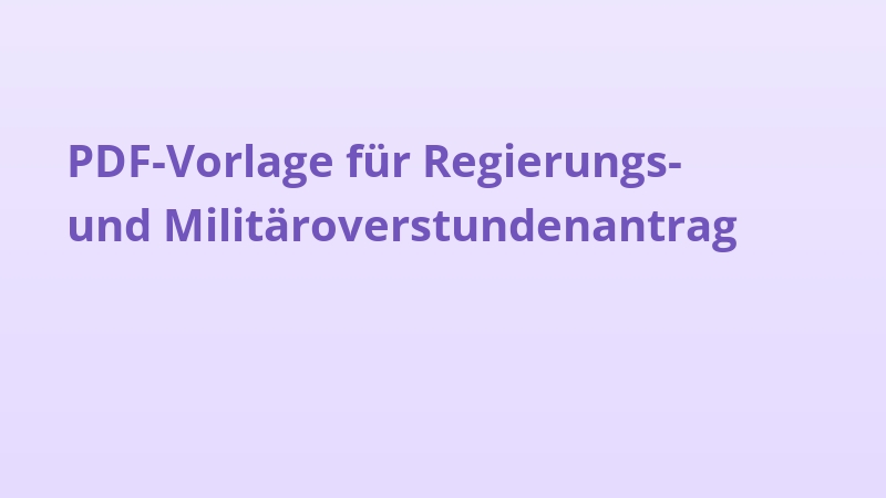 PDF-Vorlage für Regierungs- und Militäroverstundenantrag