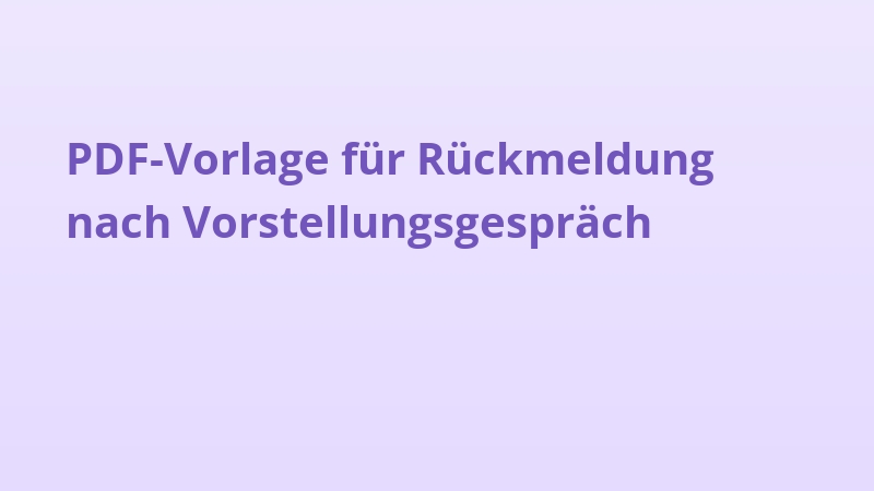 PDF-Vorlage für Rückmeldung nach Vorstellungsgespräch