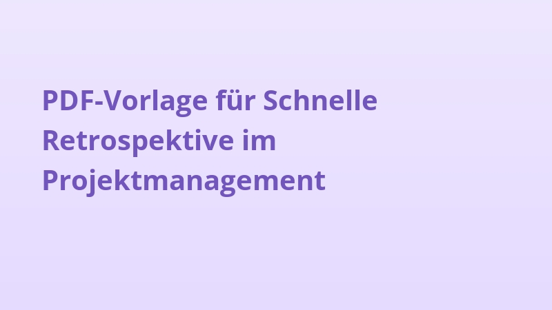 PDF-Vorlage für Schnelle Retrospektive im Projektmanagement