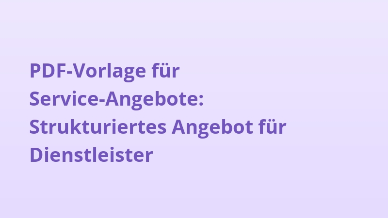PDF-Vorlage für Service-Angebote: Strukturiertes Angebot für Dienstleister