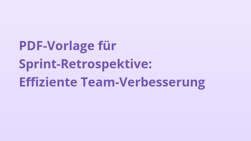 PDF-Vorlage für Sprint-Retrospektive: Effiziente Team-Verbesserung
