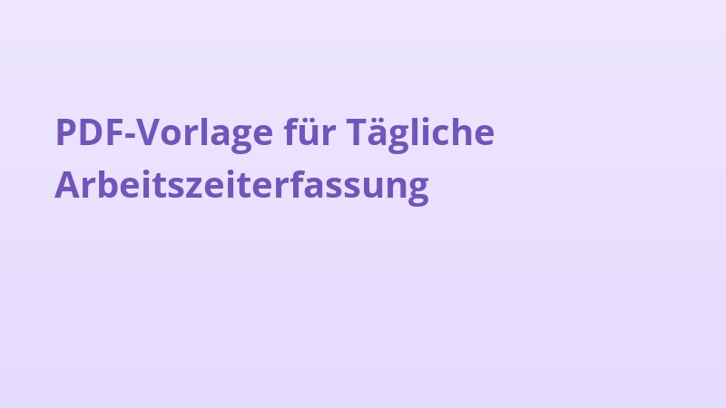PDF-Vorlage für Tägliche Arbeitszeiterfassung