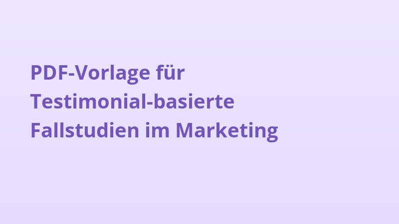 PDF-Vorlage für Testimonial-basierte Fallstudien im Marketing