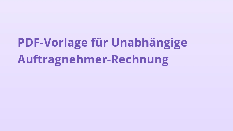 PDF-Vorlage für Unabhängige Auftragnehmer-Rechnung