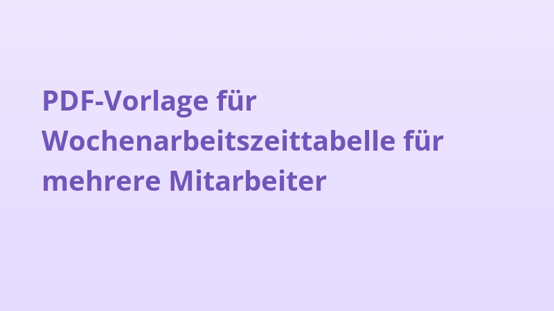 PDF-Vorlage für Wochenarbeitszeittabelle für mehrere Mitarbeiter