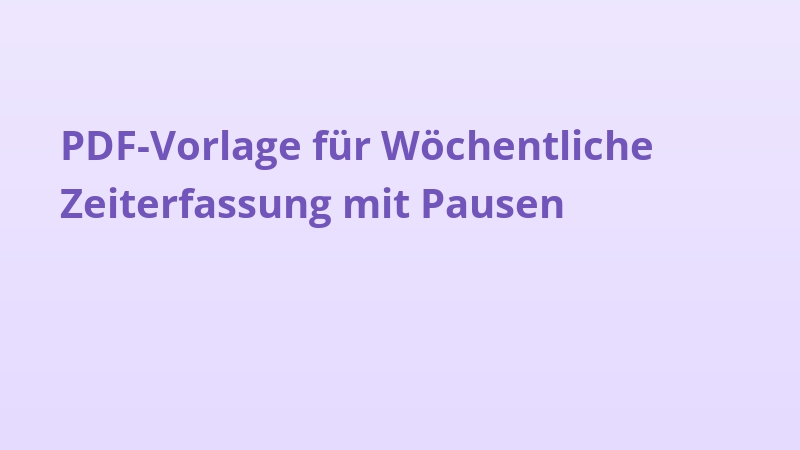 PDF-Vorlage für Wöchentliche Zeiterfassung mit Pausen