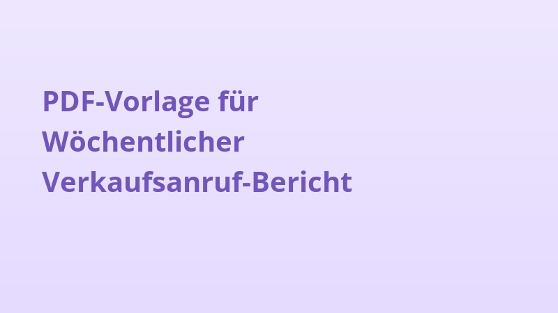 PDF-Vorlage für Wöchentlicher Verkaufsanruf-Bericht