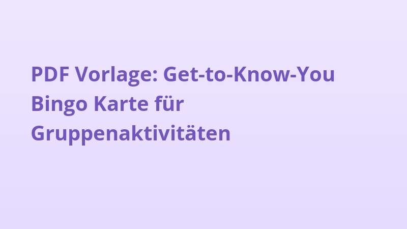 PDF Vorlage: Get-to-Know-You Bingo Karte für Gruppenaktivitäten