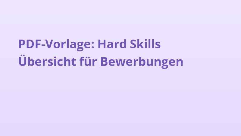 PDF-Vorlage: Hard Skills Übersicht für Bewerbungen