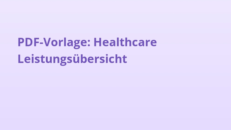 PDF-Vorlage: Healthcare Leistungsübersicht