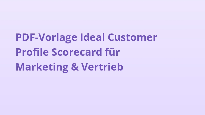 PDF-Vorlage Ideal Customer Profile Scorecard für Marketing & Vertrieb