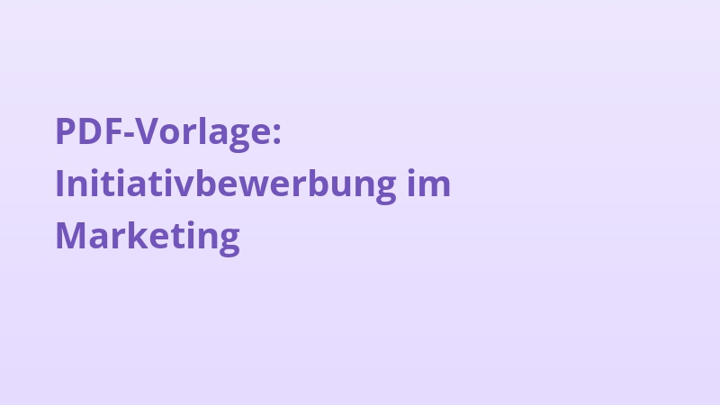 PDF-Vorlage: Initiativbewerbung im Marketing