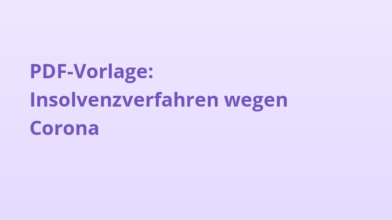 PDF-Vorlage: Insolvenzverfahren wegen Corona