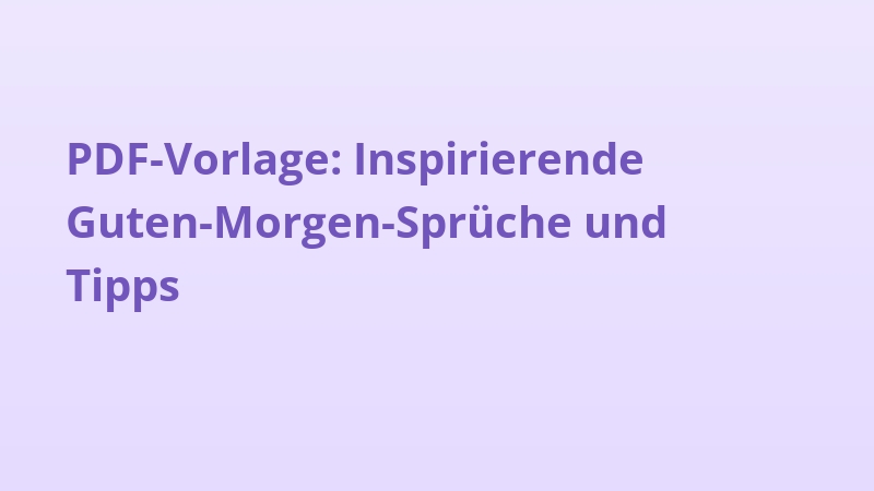 PDF-Vorlage: Inspirierende Guten-Morgen-Sprüche und Tipps