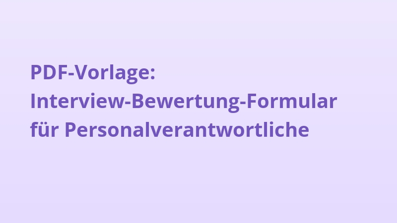 PDF-Vorlage: Interview-Bewertung-Formular für Personalverantwortliche
